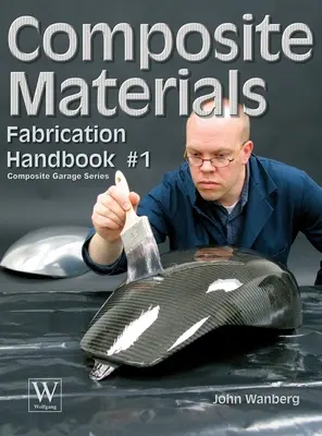 Composite Materials: Příručka pro výrobu kompozitních materiálů #1 - Composite Materials: Fabrication Handbook #1