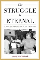 The Struggle Is Eternal: Gloria Richardsonová a osvobození černochů - The Struggle Is Eternal: Gloria Richardson and Black Liberation