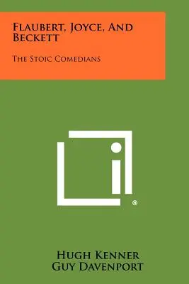 Flaubert, Joyce a Beckett: Stoičtí komici - Flaubert, Joyce, And Beckett: The Stoic Comedians