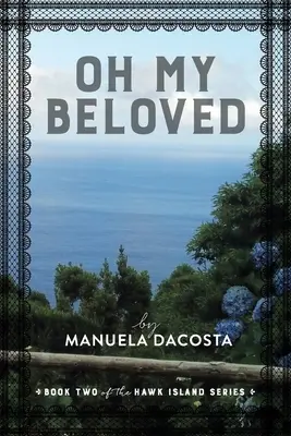 Oh My Beloved: Druhá kniha série Jestřábí ostrov - Oh My Beloved: Book Two of the Hawk Island Series