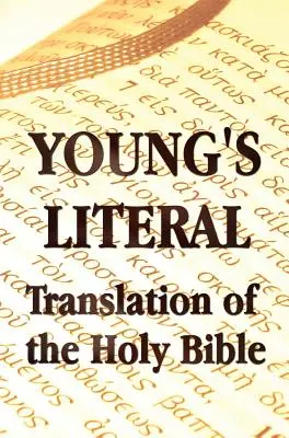 Youngův doslovný překlad Bible - obsahuje předmluvy k 1., revidovanému a 3. vydání - Young's Literal Translation of the Holy Bible - includes Prefaces to 1st, Revised, & 3rd Editions