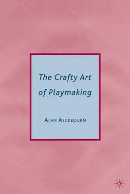 Důmyslné umění hrát si - The Crafty Art of Playmaking