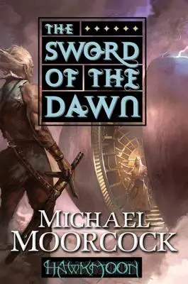 Jestřábí měsíc: Meč úsvitu: Meč úsvitu - Hawkmoon: The Sword of the Dawn: The Sword of the Dawn