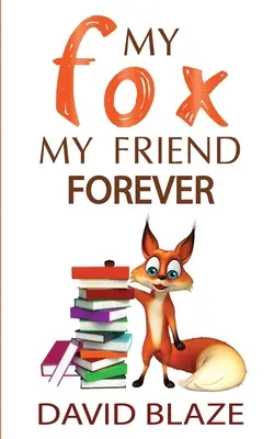 Moje liška, můj přítel navždy - My Fox, My Friend Forever