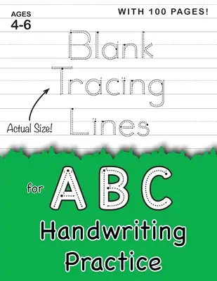 Prázdné obkreslovací linky pro nácvik rukopisu ABC (velký formát 8,5x11“!): (Věk 4-6 let) 100 stran prázdného papíru na procvičování!“ - Blank Tracing Lines for ABC Handwriting Practice (Large 8.5x11