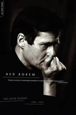 Pozdější deníky Neda Rorema: 1961-1972 - The Later Diaries of Ned Rorem: 1961-1972