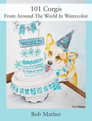 101 akvarelových korgů z celého světa - 101 Corgis From Around The World In Watercolor