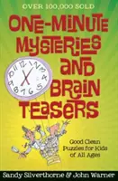 Minutové záhady a hlavolamy: Dobré a čisté hádanky pro děti všech věkových kategorií - One-Minute Mysteries and Brain Teasers: Good Clean Puzzles for Kids of All Ages