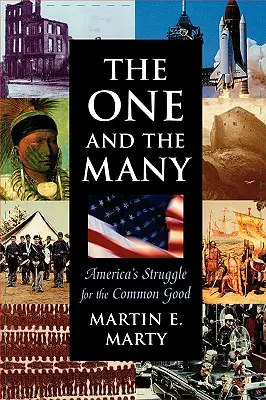 Jeden a mnozí Jeden a mnozí: Americký boj o společné dobro - One and the Many the One and the Many: America's Struggle for the Common Good