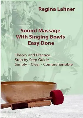 Zvuková masáž se zpívajícími mísami: Snadno hotovo: s mluvenými koulemi - Sound Massage With Singing Bowls: Easy Done