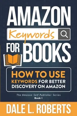 Klíčová slova pro knihy na Amazonu: Jak používat klíčová slova pro lepší objevování knih na Amazonu? - Amazon Keywords for Books: How to Use Keywords for Better Discovery on Amazon