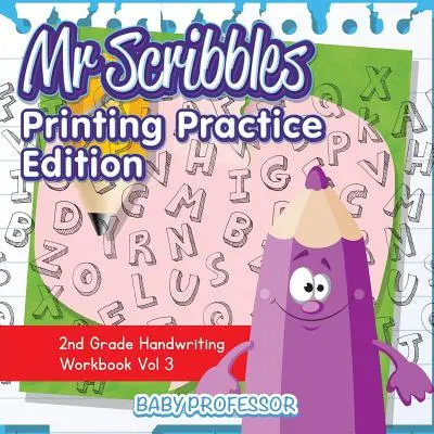 Mr Scribbles - Printing Practice Edition - Cvičebnice ručního psaní pro 2. třídu, díl 3 - Mr Scribbles - Printing Practice Edition - 2nd Grade Handwriting Workbook Vol 3