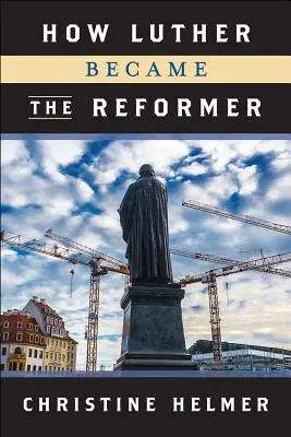 Jak se Luther stal reformátorem - How Luther Became the Reformer