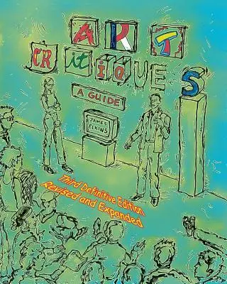 Umělecké kritiky: Průvodce. Třetí definitivní revidované a rozšířené vydání - Art Critiques: A Guide. Third Definitive Edition Revised and Expanded