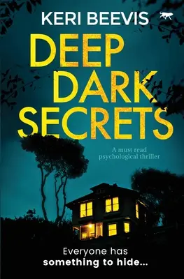 Hluboká temná tajemství: Psychologický thriller, který si musíte přečíst - Deep Dark Secrets: A Must Read Psychological Thriller