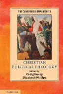 The Cambridge Companion to Christian Political Theology (Cambridgeský průvodce křesťanskou politickou teologií) - The Cambridge Companion to Christian Political Theology