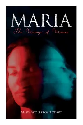 Maria - Křivdy žen - Maria - The Wrongs of Woman