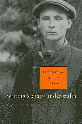 Revoluce v mé mysli: Psaní deníku za Stalina - Revolution on My Mind: Writing a Diary Under Stalin
