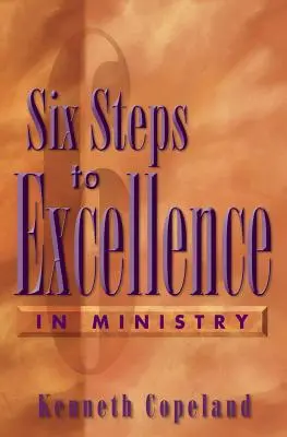 Šest kroků k dokonalosti ve službě - Six Steps to Excellence in Ministry