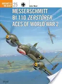 Messerschmitt Bf 110 Zerstrer Esa 2. světové války - Messerschmitt Bf 110 Zerstrer Aces of World War 2