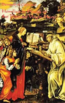 Bernard z Clairvaux: Homilie na chválu Panny Marie - Bernard of Clairvaux: Homilies in Praise of the Blessed Virgin Mary