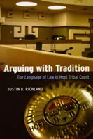 Arguing with Tradition: Jazyk práva u kmenového soudu Hopiů - Arguing with Tradition: The Language of Law in Hopi Tribal Court