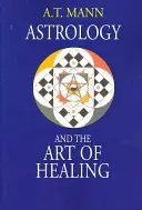 Astrologie a umění léčit - Astrology and the Art of Healing