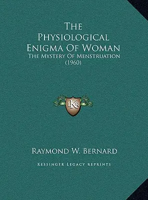 Fyziologická záhada ženy: Záhada menstruace (1960) - The Physiological Enigma Of Woman: The Mystery Of Menstruation (1960)
