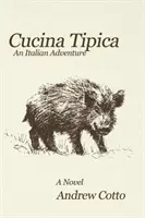 Cucina Tipica: Italské dobrodružství - Cucina Tipica: An Italian Adventure