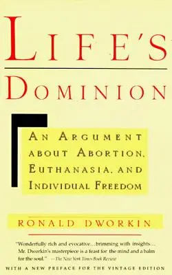 Panství života: Životopisy: Argument o potratech, eutanazii a svobodě jednotlivce - Life's Dominion: An Argument about Abortion, Euthanasia, and Individual Freedom