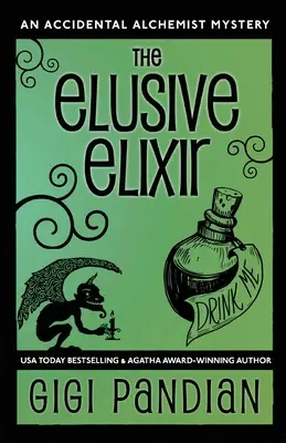 Nepolapitelný elixír: Záhada náhodného alchymisty - The Elusive Elixir: An Accidental Alchemist Mystery