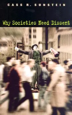 Proč společnosti potřebují disent (revidované vydání) - Why Societies Need Dissent (Revised)