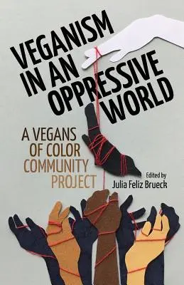 Veganství v utlačovaném světě: Veganská komunita barevných veganů - Veganism in an Oppressive World: A Vegans-of-Color Community Project