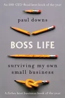Život šéfa: Přežít ve vlastním malém podniku - Boss Life: Surviving My Own Small Business