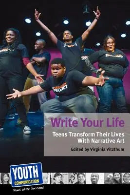 Napiš svůj život: Dospívající proměňují své životy pomocí vyprávěcího umění - Write Your Life: Teens Transform Their Lives with Narrative Art