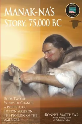 Příběh Manak-na: 75 000 let př. n. l. - Manak-na's Story: 75,000 BC