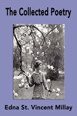 Sebraná poezie Edny St. Vincent Millayové - The Collected Poetry of Edna St. Vincent Millay