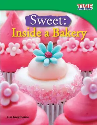 Sladké: Uvnitř pekárny - Sweet: Inside a Bakery