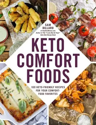 Keto Comfort Foods: 100 receptů na oblíbená jídla vhodná pro keto: Keto-Friendly Recepty na oblíbená jídla pro keto pohodlí - Keto Comfort Foods: 100 Keto-Friendly Recipes for Your Comfort-Food Favorites