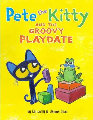 Kocourek Pete a skvělé hraní - Pete the Kitty and the Groovy Playdate