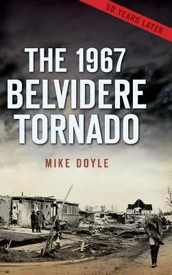Tornádo v Belvidere v roce 1967 - The 1967 Belvidere Tornado