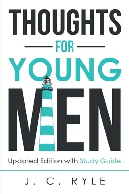 Myšlenky pro mladé muže: Aktualizované vydání s průvodcem ke studiu - Thoughts for Young Men: Updated Edition with Study Guide