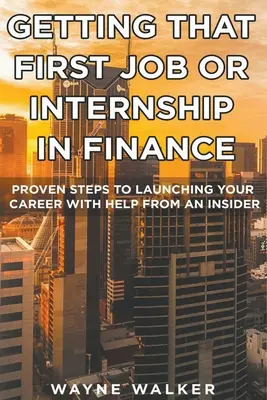 Získání první práce nebo stáže v oblasti financí - Getting That First Job or Internship In Finance