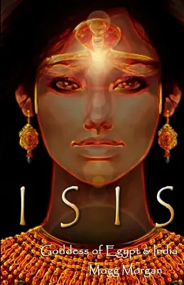 Isis: Isis: Bohyně Egypta a Indie - Isis: Goddess of Egypt & India