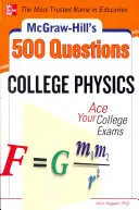 McGraw-Hill's 500 College Physics Questions: Vyzkoušejte své vysokoškolské zkoušky na jedničku - McGraw-Hill's 500 College Physics Questions: Ace Your College Exams