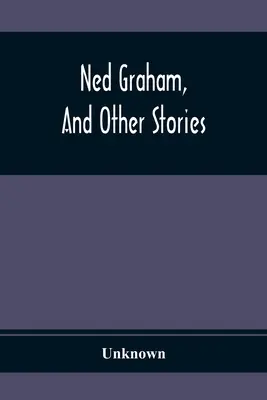 Ned Graham a jiné příběhy - Ned Graham, And Other Stories