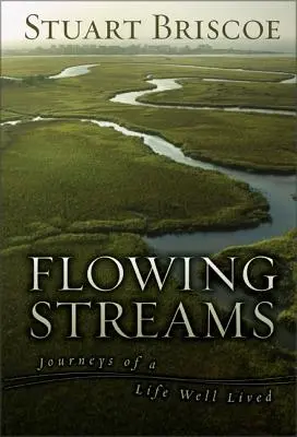 Tekoucí proudy: Cesty dobře prožitého života - Flowing Streams: Journeys of a Life Well Lived