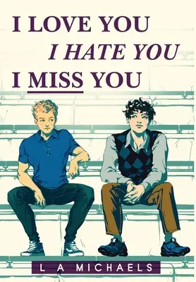 Miluji tě, nenávidím tě, chybíš mi - I Love You, I Hate You, I Miss You