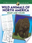 Creative Haven Jak kreslit divoká zvířata Severní Ameriky Omalovánky - Creative Haven How to Draw Wild Animals of North America Coloring Book