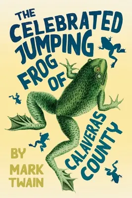 Slavný žabák z okresu Calaveras - The Celebrated Jumping Frog of Calaveras County